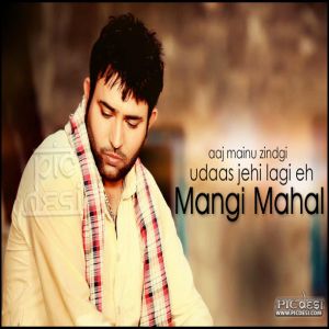 Mangi Mahal - Zindgi Udaas Jehi Lagi