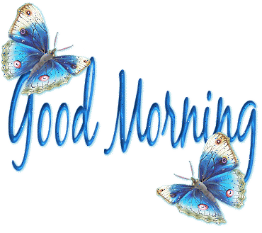 Good Morning Blue Butterflies Glitter Good Morning Picture
