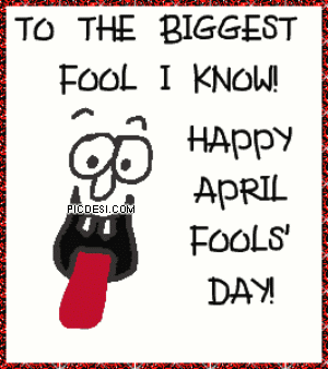 To the biggest Fool I Know