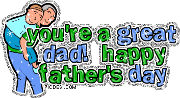 Happy Fathers Day - You are a great Dad