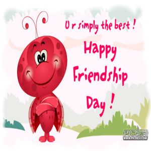 Happy Friendship Day - You are simply the best