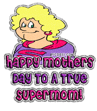 Happy Mothers Day To A True Supermom Mothers Day Picture