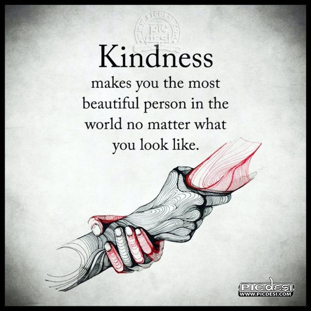 Kindness makes you beautiful